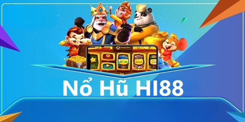 Nổ Hũ Hi88 là gì?