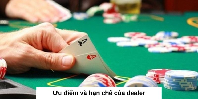 Những điểm tốt/xấu khi dealer làm việc ở sòng bài