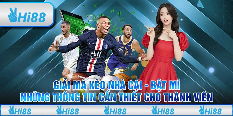 Giải mã kèo nhà cái - Bật mí những thông tin cần thiết cho thành viên