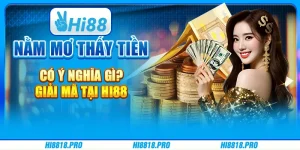 Nằm Mơ Thấy Tiền Có Ý Nghĩa Gì? Giải Mã Tại Nhà Cái Hi88