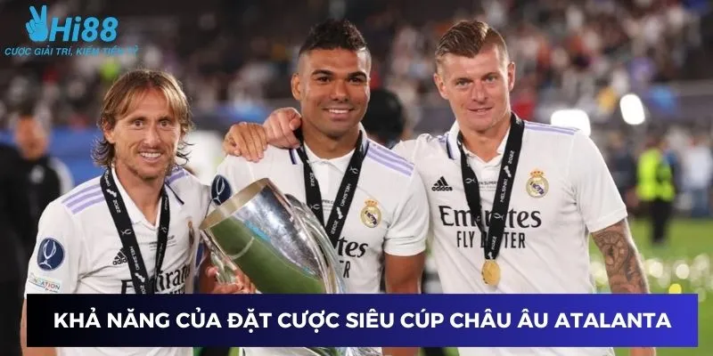 Chiến lược đặt cược vào Atalanta ở Siêu cúp châu Âu
