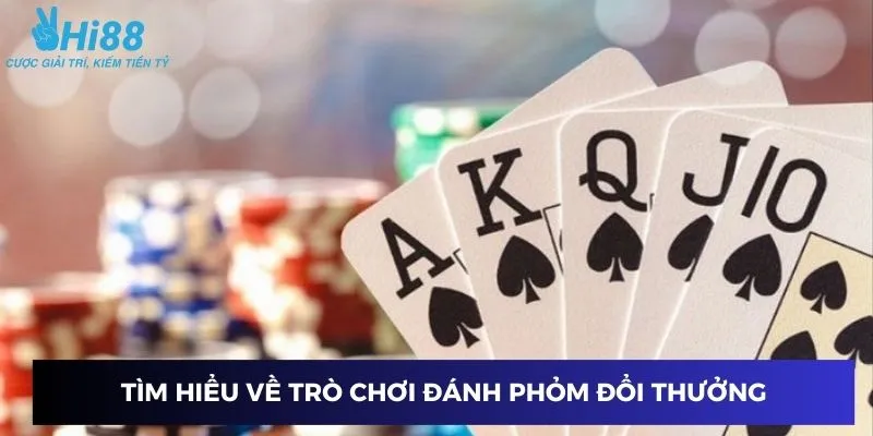 Khám phá cách chơi phỏm đổi thưởng thú vị