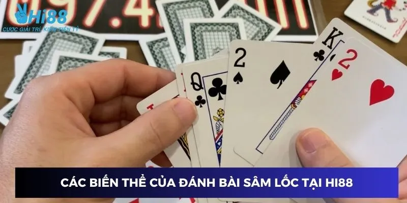 Những kiểu chơi bài sâm lốc phổ biến trên Hi88