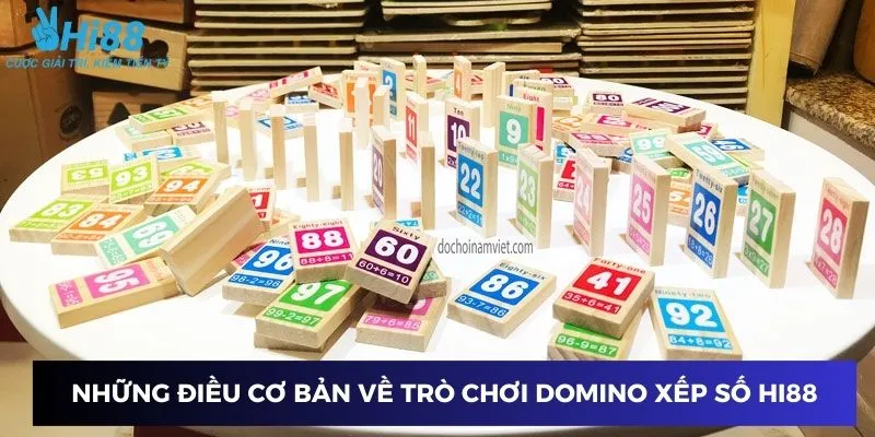 Tổng quan về trò chơi Domino xếp số Hi88