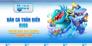 Bắn Cá Thần Biển Hi88 - Khám Phá Đại Dương Thưởng Lớn