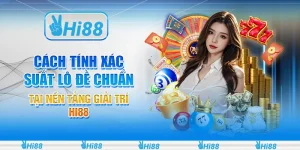 Cách Tính Xác Suất Lô Đề Chuẩn Tại Nền Tảng Giải Trí Hi88