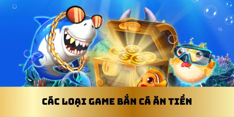 Một số kiểu game bắn cá