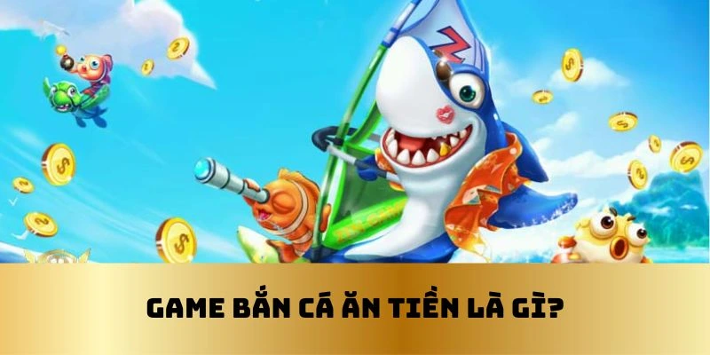 Giới thiệu về game bắn cá